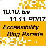 Banner 10.10. bis 11.11.2007 Accessibility Blog Parade